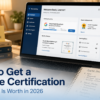 How to Get a Google Certification and What It Is Worth in 2026